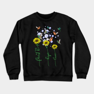 Sunflower Faith Hope Love Costume Gift Crewneck Sweatshirt